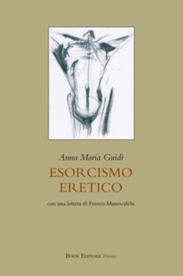 ESORCISMO ERETICO di Anna Maria Guidi